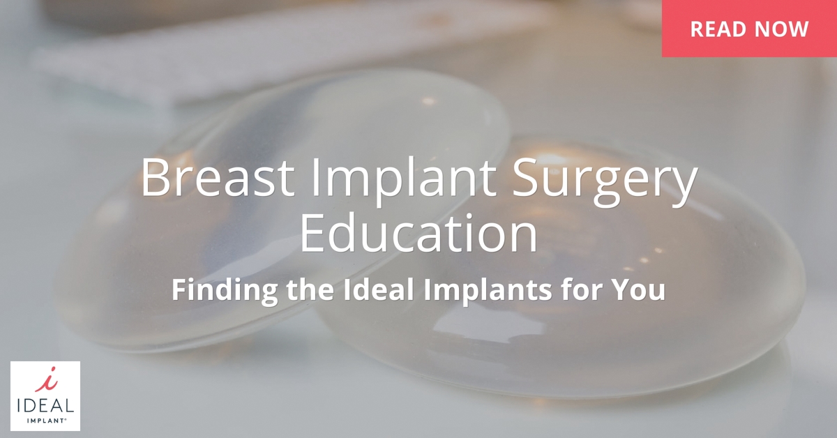 Breast Implant Surgery: Finding the Ideal Implants for You
