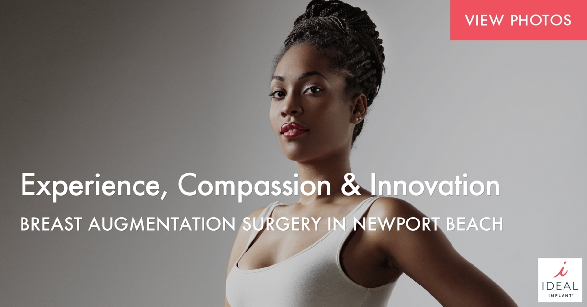 Experience, Compassion & Innovation: Breast Augmentation Surgery in Newport Beach