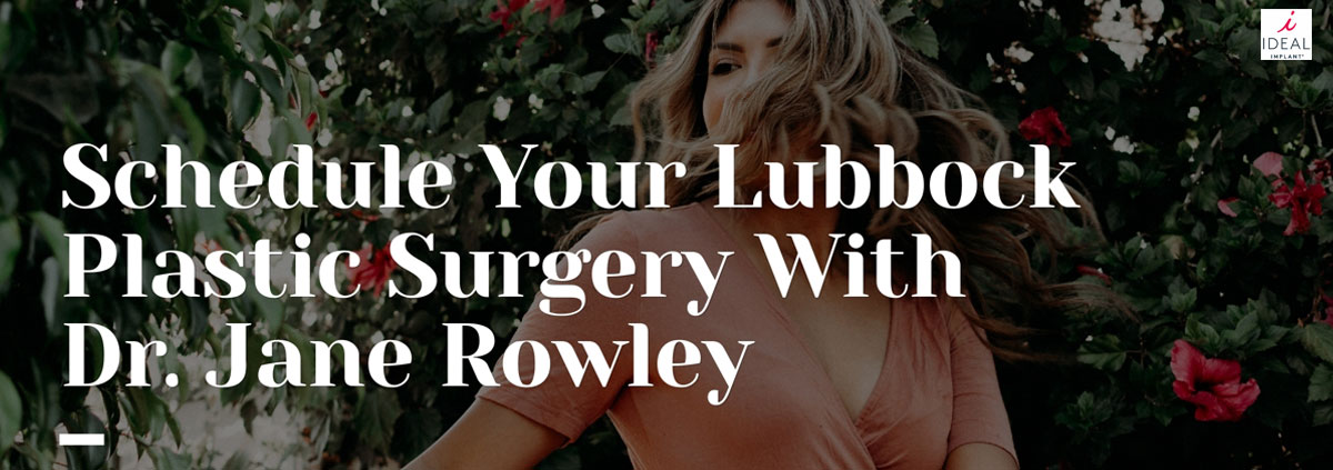 Schedule Your Lubbock Plastic Surgery With Dr. Jane Rowley
