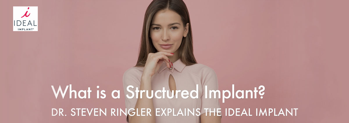 What is a Structured Breast Implant? Dr. Steven Ringler Explains the IDEAL IMPLANT