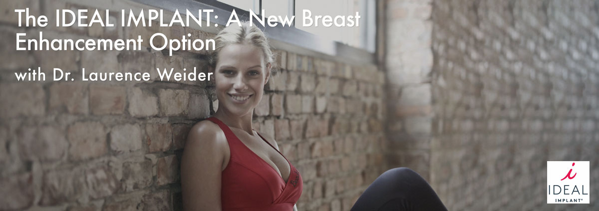 The IDEAL IMPLANT®: New Breast Enhancement Option with Dr. Laurence Weider