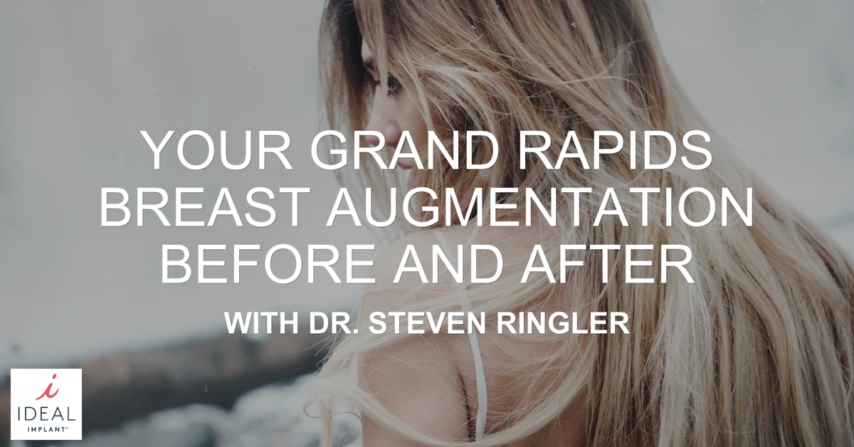 Your Grand Rapids Breast Augmentation. Before and After photos from Dr. Steven Ringler