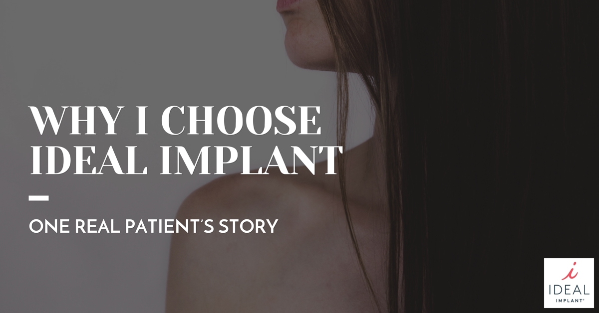 Why I Chose IDEAL IMPLANT®: One Real Patient’s Story