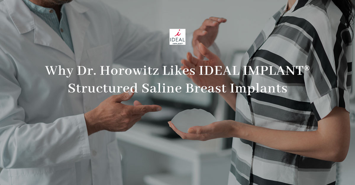 Why Dr. Horowitz Likes IDEAL IMPLANT® Structured Breast Implants