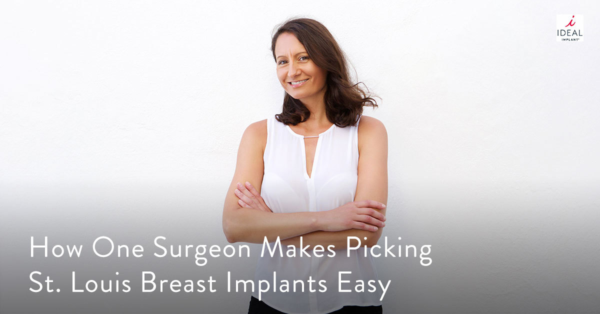 How One Surgeon Makes Picking St. Louis Breast Implants Easy