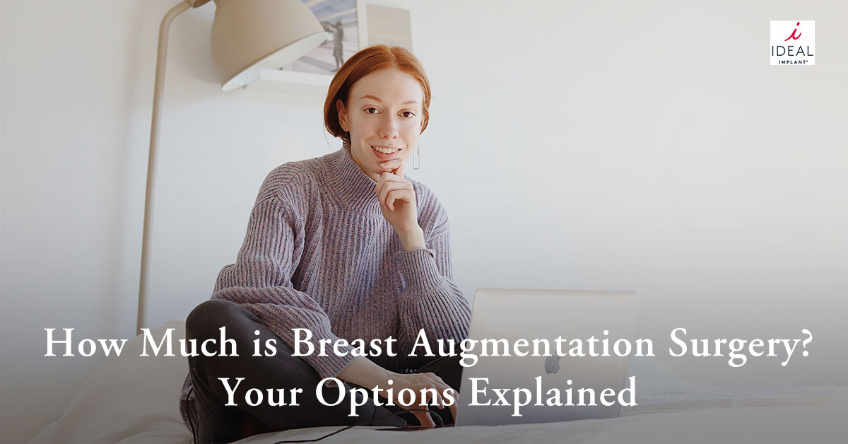 How Much is Breast Augmentation Surgery? Your Options Explained