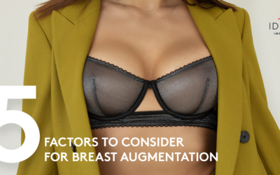5 Factors To Consider For Breast Augmentation
